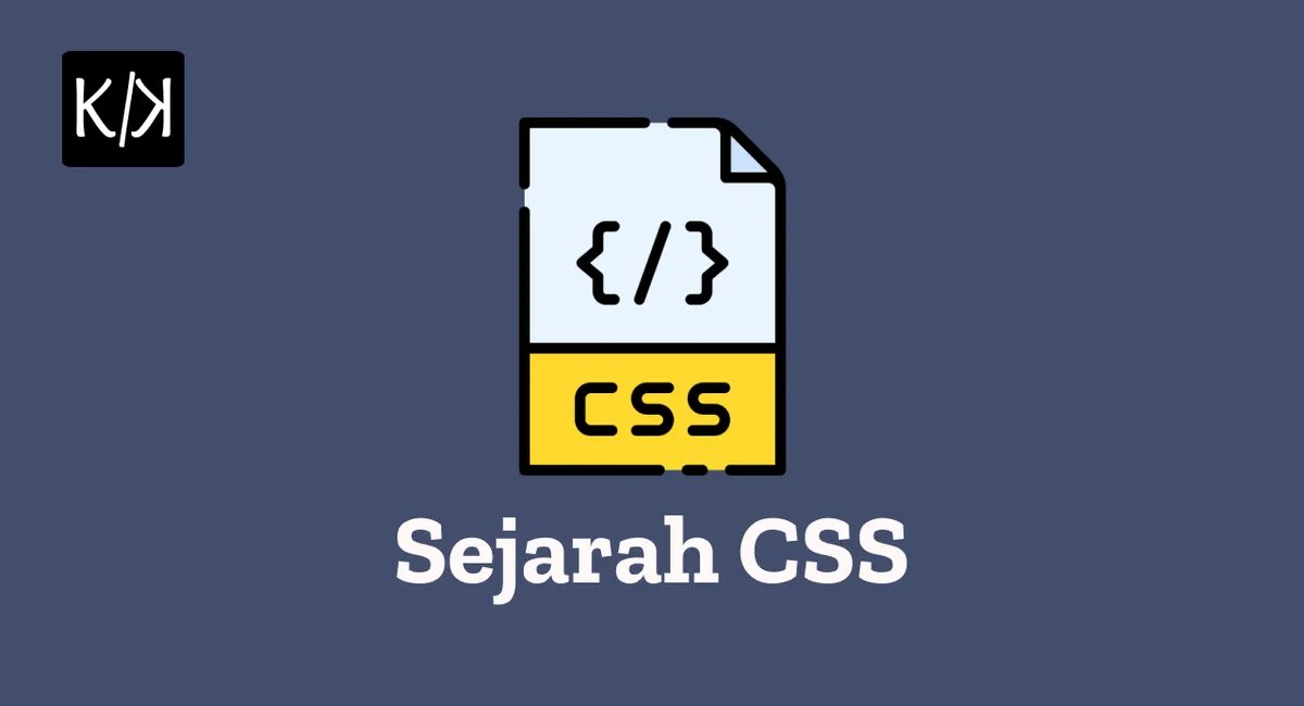 Sejarah CSS (Cascading Style Sheets)