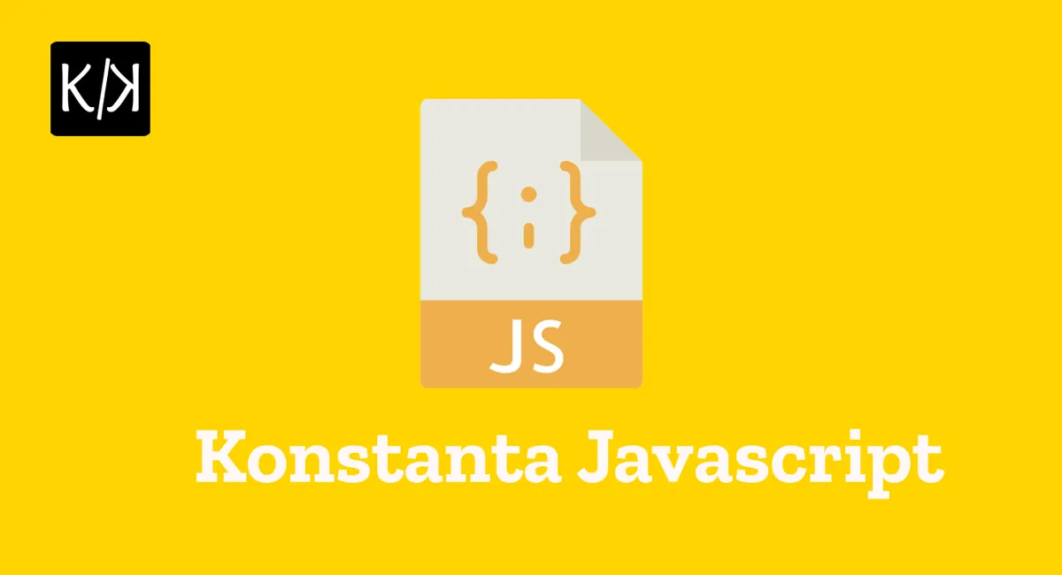 Pembuatan Konstanta di JavaScript