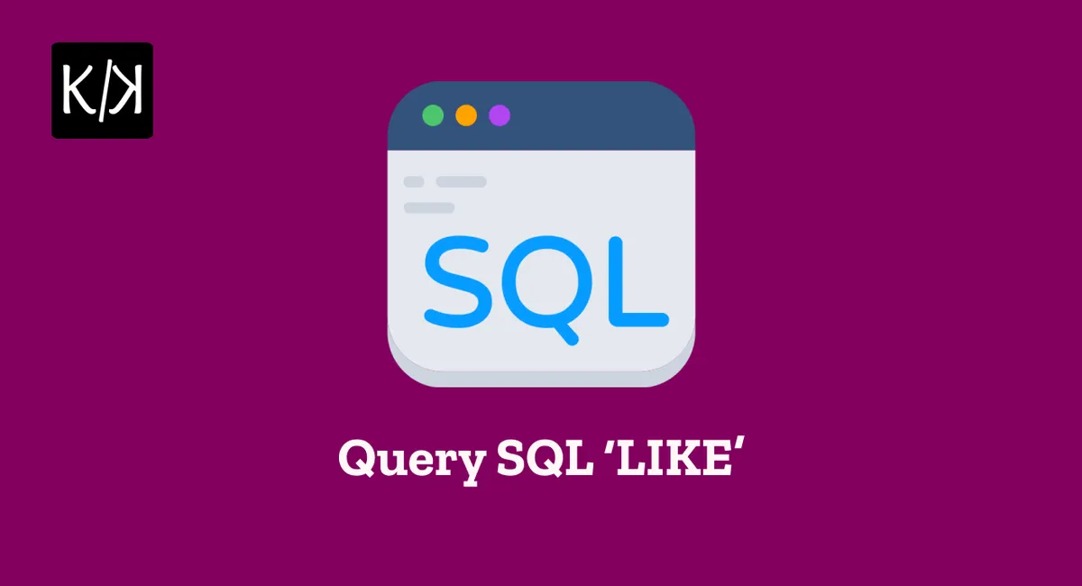 Pencarian Data dengan SQL 'LIKE'
