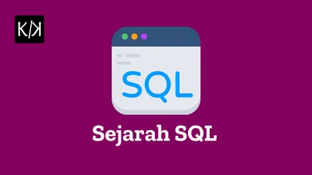 Sejarah SQL: Mengenal Perkembangan dan Pentingnya dalam Dunia Teknologi